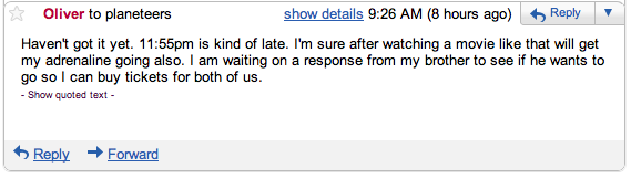 Haven't got it yet. 11:55pm is kind of late. I'm sure after watching a movie like that will get my adrenaline going also. I am waiting on a response from my brother to see if he wants to go so I can buy tickets for both of us.